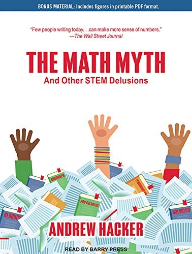 Andrew Hacker, Barry Press: The Math Myth (AudiobookFormat, 2016, Tantor Audio)