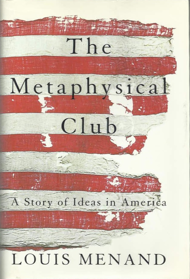 The Metaphysical Club (Hardcover, 2001, Farrar Straus and Giroux)