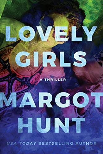 Margot Hunt: Lovely Girls (2023, Amazon Publishing)