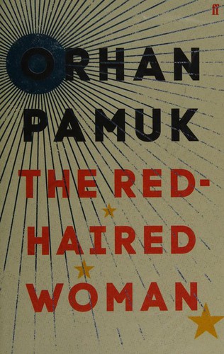 Orhan Pamuk: The Red-Haired Woman (2017, Faber & Faber)