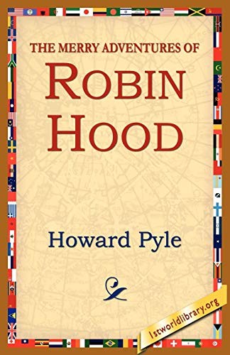 Howard Pyle: The Merry Adventures of Robin Hood (Paperback, 2004, 1st World Library Literary Society, 1st World Library - Literary Society)