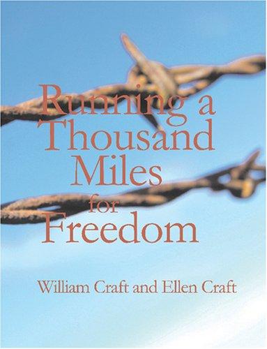 William Craft: Running a Thousand Miles for Freedom (Large Print Edition) (Paperback, BiblioBazaar)