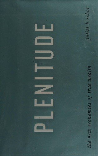 Juliet Schor: Plenitude (2010, Penguin Press)