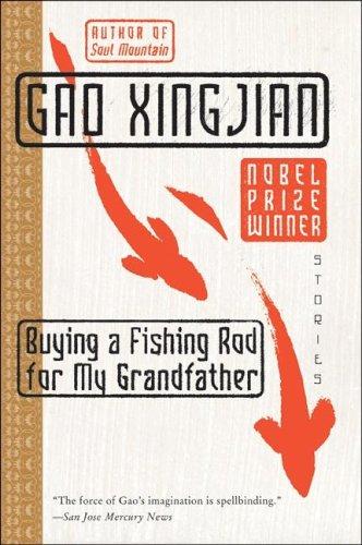 Gao Xingjian: Buying a Fishing Rod for My Grandfather (Paperback, 2005, Harper Perennial)