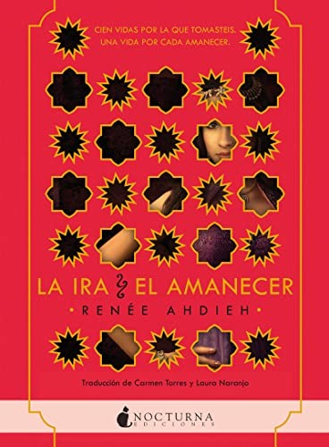 Carmen Torres García, Laura Naranjo Gutiérrez, Renee Ahdieh: La ira y el amanecer (Paperback, 2017, Nocturna Ediciones)