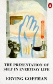 Erving Goffman: The Presentation of Self in Everyday Life (1990, Penguin Books Ltd)