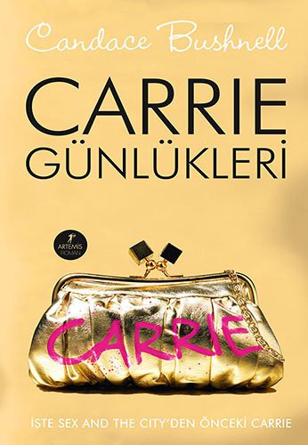 Candace Bushnell: Carrie G³nl³kleri (Hardcover, 2013, Artemis Yayinlari)