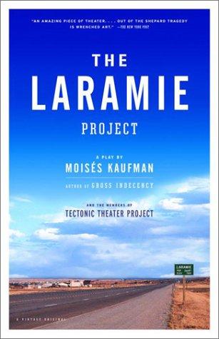 Moisés Kaufman: The Laramie project (2001, Vintage Books)
