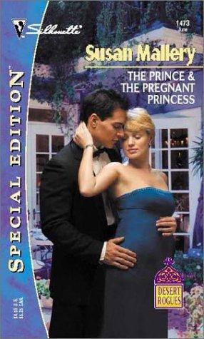 Susan Mallery: The Prince & The Pregnant Princess (Desert Rogues, No. 6) (Paperback, 2002, Silhouette)