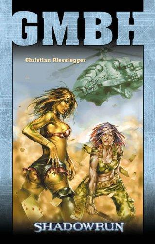 Christian Riesslegger, Catherine Beck, Ralf Berszuck, Karsten Schreurs: Shadowrun 73: GmbH (German language, 2006)
