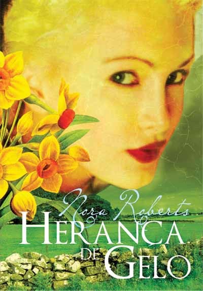 Nora Roberts: Herança de Gelo (Paperback, Portuguese language, 2007, Edições Chá das Cinco)