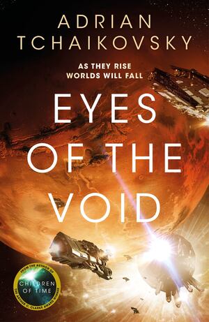 Adrian Tchaikovsky: Eyes of the Void (2022, Pan Macmillan)