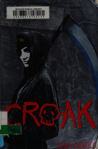 Gina Damico: Croak (2012, Houghton Mifflin Harcourt)