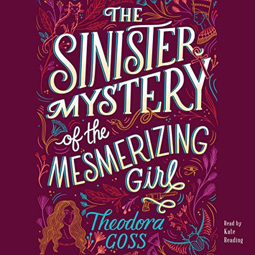 Theodora Goss: The Sinister Mystery of the Mesmerizing Girl (2019, Simon & Schuster Audio, Simon & Schuster Audio and Blackstone Publishing)