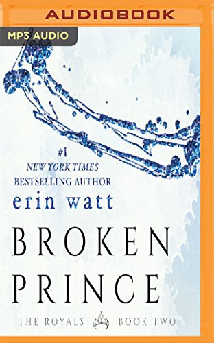 Erin Watt, Zachary Webber Angela Goethals: Broken Prince (AudiobookFormat, 2017, Audible Studios on Brilliance, Audible Studios on Brilliance Audio)