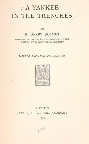 Robert Derby Holmes: A Yankee in the trenches (1918, Little, Brown, and company)