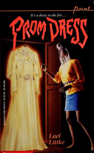 Lael Littke: Prom dress (1989, Scholastic Inc.)