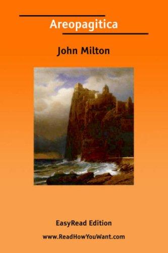 John Milton: Areopagitica [EasyRead Edition] (Paperback, 2006, ReadHowYouWant.com)
