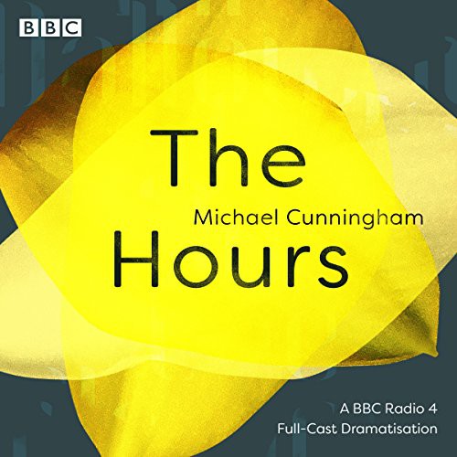 Michael Cunningham, Full Cast, Fenella Woolgar, Rosamund Pike, Teresa Gallagher: The Hours (AudiobookFormat, 2018, BBC Books)