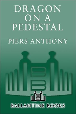 Piers Anthony: Dragon on a Pedestal (2002, Random House Publishing Group)