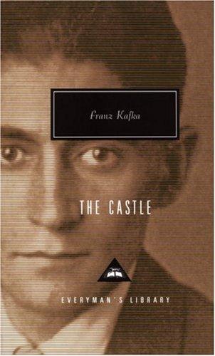 Franz Kafka: The Castle (Hardcover, 1992, Everyman's Library)