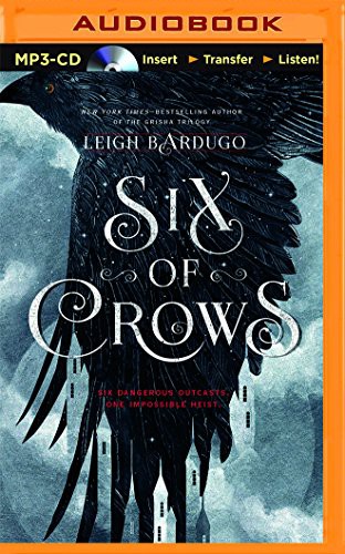 Leigh Bardugo, Lauren Fortgang, Tristan Morris, Jay Snyder, Brandon Rubin, Elizabeth Evans, David LeDoux, Clark, Roger: Six of Crows (AudiobookFormat, 2015, Audible Studios on Brilliance Audio)