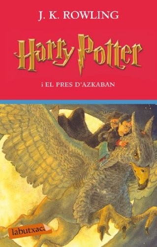 J.K. Rowling, Laura Escorihuela Martínez: Harry Potter i el pres d'Azkaban (Paperback, Spanish language, labutxaca)