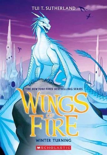 Tui Sutherland: Winter Turning (Wings of Fire Book 7) (2023, Scholastic, Incorporated)