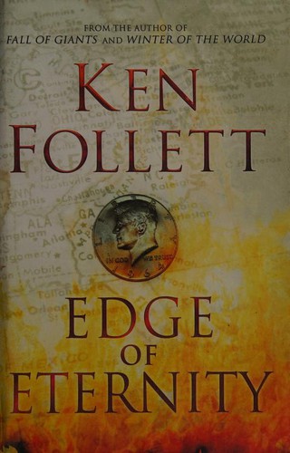 Ken Follett: Edge of Eternity (2014, Macmillan)