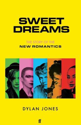 Dylan Jones: Sweet Dreams (2020, Faber & Faber, Limited)