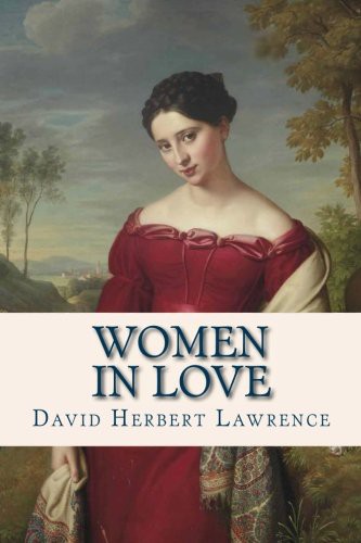 D. H. Lawrence, Ravell, D. H. Lawrence: Women in Love (Paperback, 2016, Createspace Independent Publishing Platform, CreateSpace Independent Publishing Platform)