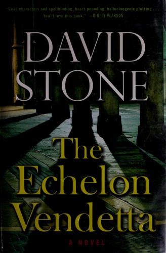 David Stone: The Echelon vendetta (2007, G.P. Putnam's Sons)