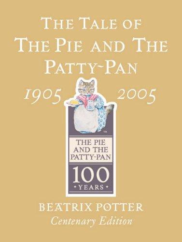 Jean Little: The Tale of The Pie and The Patty-Pan (Peter Rabbit Gold Centenary ed) (Hardcover, 2005, Frederick Warne Publishers Ltd)