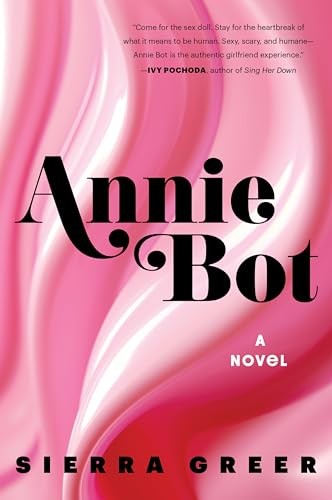 Sierra Greer: Annie Bot (Paperback, Mariner Books)