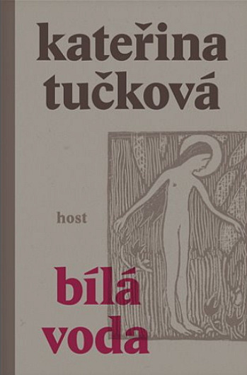 Kateřina Tučková: Bílá voda (Czech language, Host)