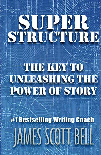 James Scott Bell: Super Structure (Paperback, 2015, Compendium Press)