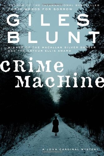 Giles Blunt: Crime Machine (Hardcover, 2010, Random House Canada)