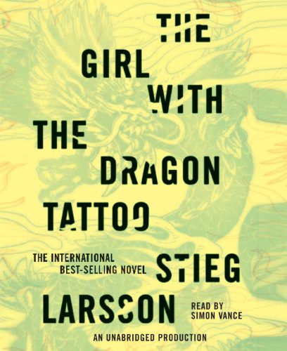 Stieg Larsson, Simon Vance: The Girl with the Dragon Tattoo (AudiobookFormat, 2009, Larsson, Stieg/ Vance, Simon (NRT), Random House Audio)