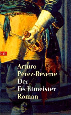 Arturo Pérez-Reverte: Der Fechtmeister. (Paperback, 1998, btb)