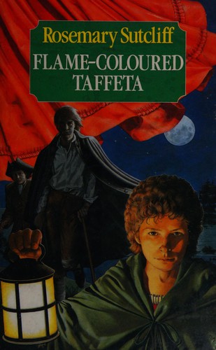 Rosemary Sutcliff: Flame-coloured taffeta (1986, Oxford University Press)