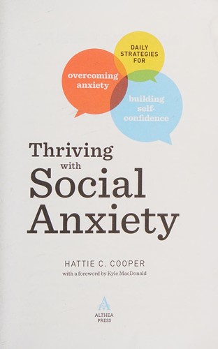 Hattie C Cooper, Kyle MacDonald: Thriving with Social Anxiety (Paperback, 2015, Althea Press)