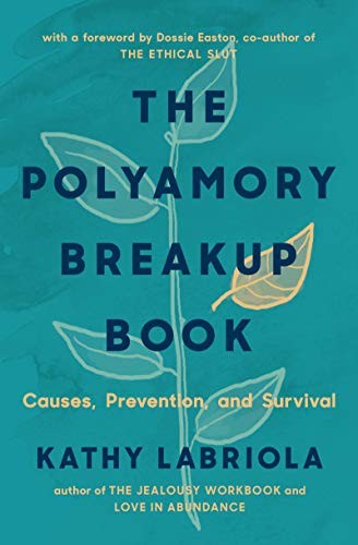 Kathy Labriola: Polyamory Breakup Book (2019, Thorntree Press, LLC)