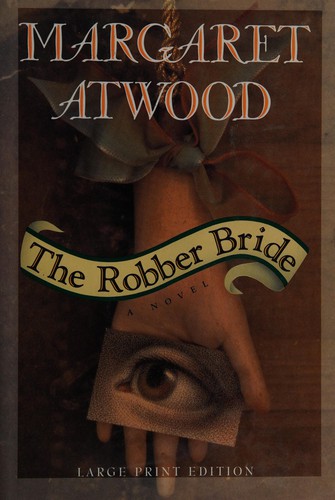 Margaret Atwood: The robber bride (1993, M & S)