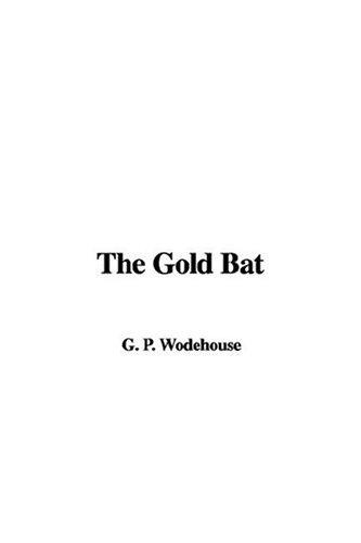 P. G. Wodehouse: The Gold Bat (Paperback, IndyPublish.com)