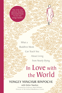 Yongey Mingyur Rinpoche, Helen Tworkov, Mark Williams: In Love with the World (2021, Bluebird Publishing)