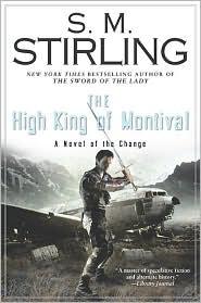 S. M. Stirling: The High King of Montival (2010, Roc Hardcover)