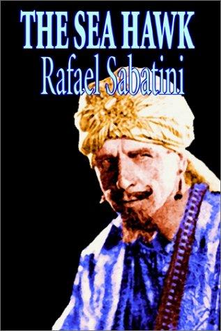 Rafael Sabatini: The Sea Hawk (Paperback, Wildside Press)