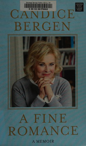 Candice Bergen: A fine romance (2015, Center Point Large Print)
