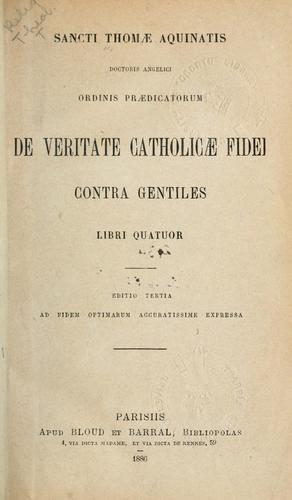 Thomas Aquinas: De veritate catholicae fidei contra gentiles (Latin language, 1886, Bloud)