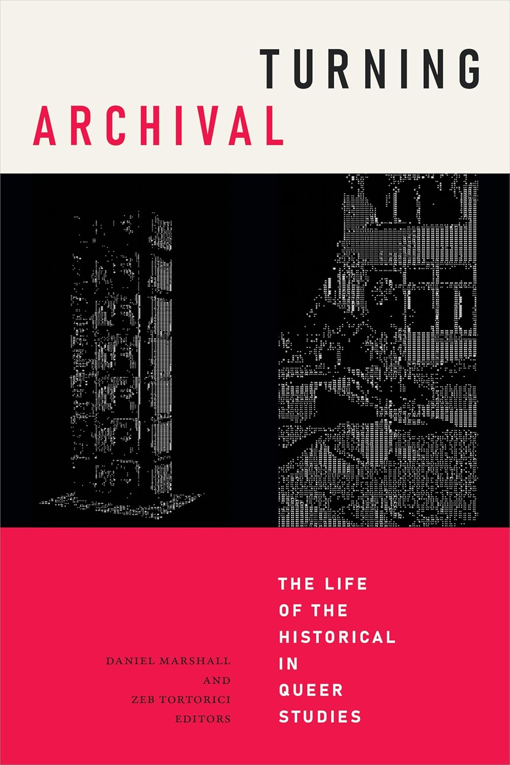 Daniel Marshall, Zeb Tortorici: Turning Archival (2022, Duke University Press)